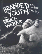 Branded Youth: And Other Stories - Weber, Bruce