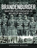 Brandenburger: Wartime Photographs of Wilhelm Walther