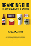 Branding Bud: The Commercialization of Cannabis