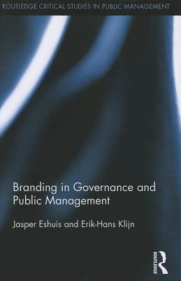 Branding in Governance and Public Management - Eshuis, Jasper, and Klijn, E.H.