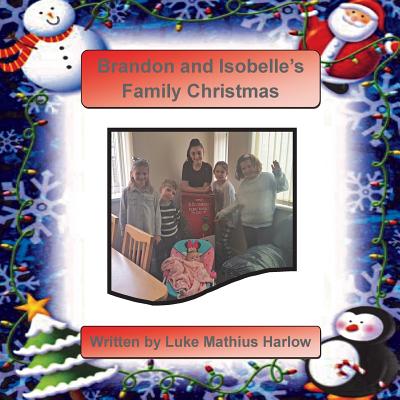 Brandon and Isobelle's Family Christmas - Bore, Brandon Joshua, and Harlow, Luke Mathius