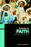 Brands of Faith: Marketing Religion in a Commercial Age