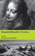 Branwell Bronte's Creation - Bardsley, Wendy Louise