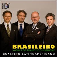 Brasileiro: Works of Francisco Mignone - Cuarteto Latinoamericano; La Catrina Quartet
