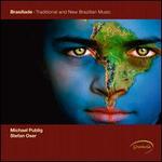 Brasiliade: Traditional and New Brazilian Music