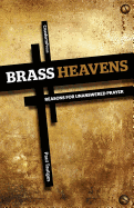 Brass Heavens: Reasons for Unanswered Prayer