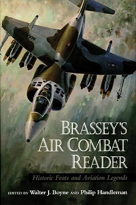 Brassey's Air Combat Reader - Handleman, Philip (Editor), and Boyne, Walter J (Editor)