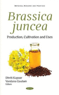 Brassica juncea: Production, Cultivation and Uses