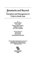 Brasstacks and Beyond: Perception and Management of Crisis in South Asia