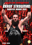 Braun Strowman: Monster Among Men: Monster Among Men