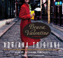 Brava, Valentine - Trigiani, Adriana, and Campbell, Cassandra (Read by)