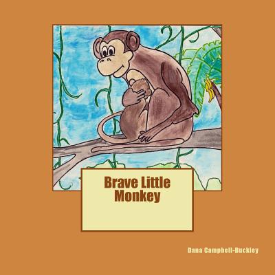 Brave Little Monkey - Campbell-Buckley, Dana Ann