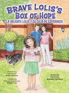 Brave Lolis's Box of Hope/LA VALIENTE LOLIS Y SU CAJA DE ESPERANZA