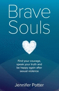 Brave Souls: Finding the courage to speak the truth