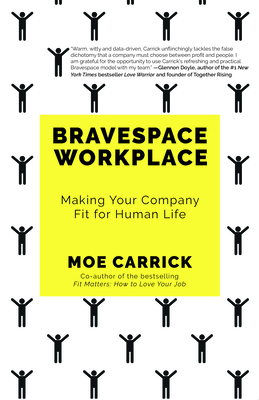 Bravespace Workplace: Making Your Company Fit for Human Life - Carrick, Moe