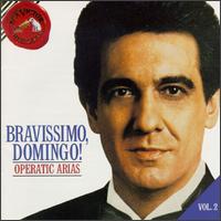 Bravissimo, Domingo! Vol. 2: Operatic Arias - Georgette Psaros (vocals); Kenneth Collins (vocals); Paul Plishka (vocals); Plcido Domingo (tenor);...