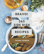 Bravo! 365 Side Dish Recipes: Home Cooking Made Easy with Side Dish Cookbook!