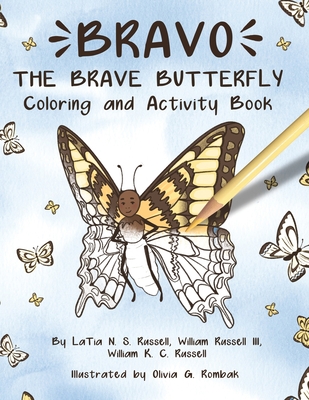 Bravo The Brave Butterfly: Coloring and Activity Book: Coloring - Russell, Latia N S, and Russell, William K C