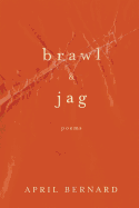 Brawl & Jag: Poems