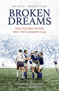 Brawls; Bribes and Broken Dreams: How Dundee Almost Won the European Cup