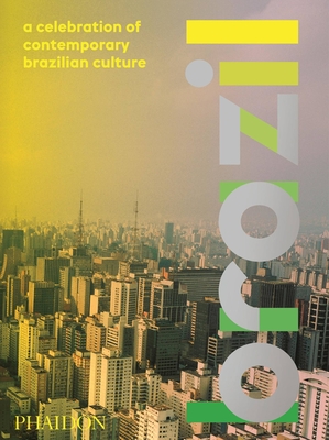 Brazil: A Celebration of Contemporary Brazilian Culture - Chagas, Carolina (Editor), and Chiodetto, Eder