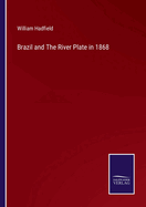 Brazil and The River Plate in 1868