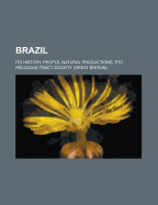 Brazil: Its History, People, Natural Productions, Etc