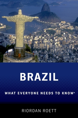 Brazil: What Everyone Needs to Know(r) - Roett, Riordan