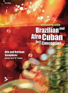 Brazilian and Afro-Cuban Jazz Conception -- Alto and Baritone Saxophone: Book & CD