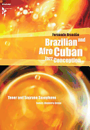 Brazilian and Afro-Cuban Jazz Conception -- Tenor and Soprano Saxophone: Book & CD