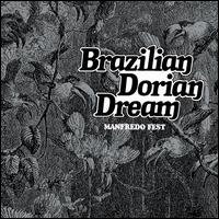 Brazilian Dorian Dream - Manfredo Fest