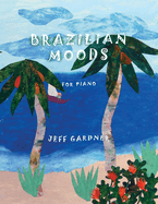 Brazilian Moods: for piano