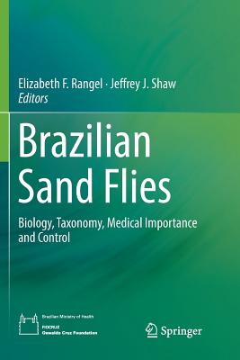 Brazilian Sand Flies: Biology, Taxonomy, Medical Importance and Control - Rangel, Elizabeth F (Editor), and Shaw, Jeffrey J (Editor)