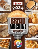 Bread Machine Cookbook: No-hassle Recipes for Delicious Homemade Bread.