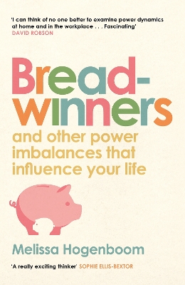 Breadwinners: and other power imbalances that influence your life - Hogenboom, Melissa