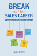 Break Into A Tech Sales Career: Land a Remote SDR/BDR Role & Thrive