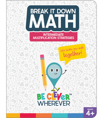 Break It Down Intermediate Multiplication Strategies Reference Book - Carson Dellosa Education, and Craver, Elise