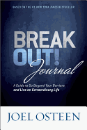 Break Out! Journal: A Guide to Go Beyond Your Barriers and Live an Extraordinary Life