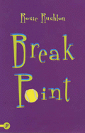 Break Point - Rushton, Rosie