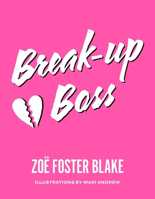 Break-up Boss - Blake, Zoe Foster