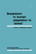 Breakdown in Human Adaptation to 'Stress' Volume II: Towards a Multidisciplinary Approach