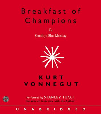 Breakfast of Champions CD Unabridged - Vonnegut, Kurt, Jr., and Tucci, Stanley (Read by), and Vonnegut, Kurt, Jr. (Read by)
