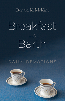 Breakfast with Barth - McKim, Donald K