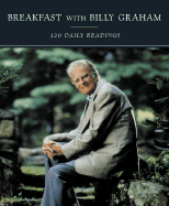 Breakfast with Billy Graham: 120 Daily Readings - Graham, and Graham, Billy