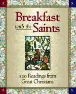 Breakfast with the Saints: Daily Readings from Great Christians