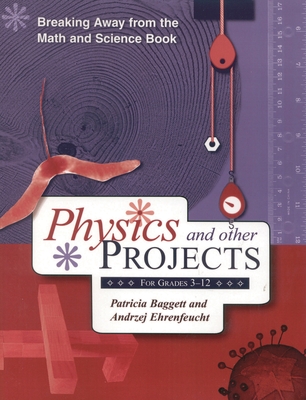 Breaking Away from the Math and Science Book: Physics and Other Projects for Grades 3-12 - Baggett, Patricia, and Ehrenfeucht, Andrzej