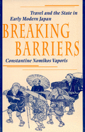 Breaking Barriers: Travel and the State in Early Modern Japan