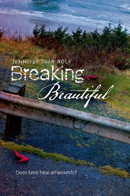 Breaking Beautiful - Wolf, Jennifer Shaw