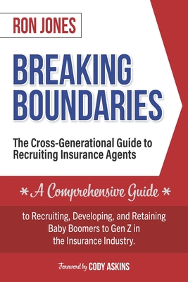 Breaking Boundaries: The Cross-Generational Guide to Recruiting Insurance Agents - Jones, Ron