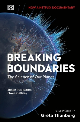 Breaking Boundaries: The Science of Our Planet - Rockstrm, Johan, and Gaffney, Owen, and Thunberg, Greta (Foreword by)